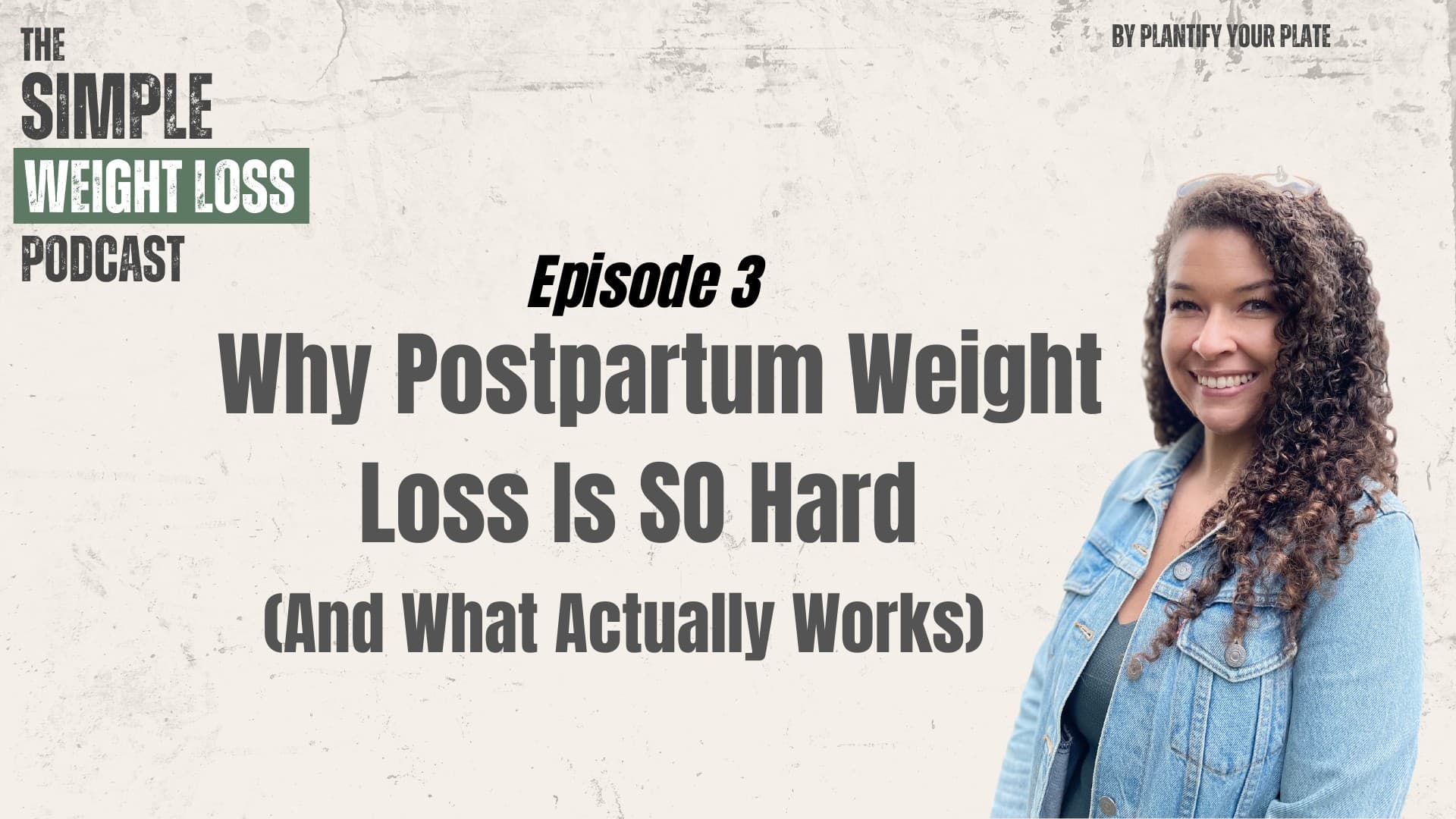 #3 Postpartum Weight Loss: Why It's Hard and What Actually Works