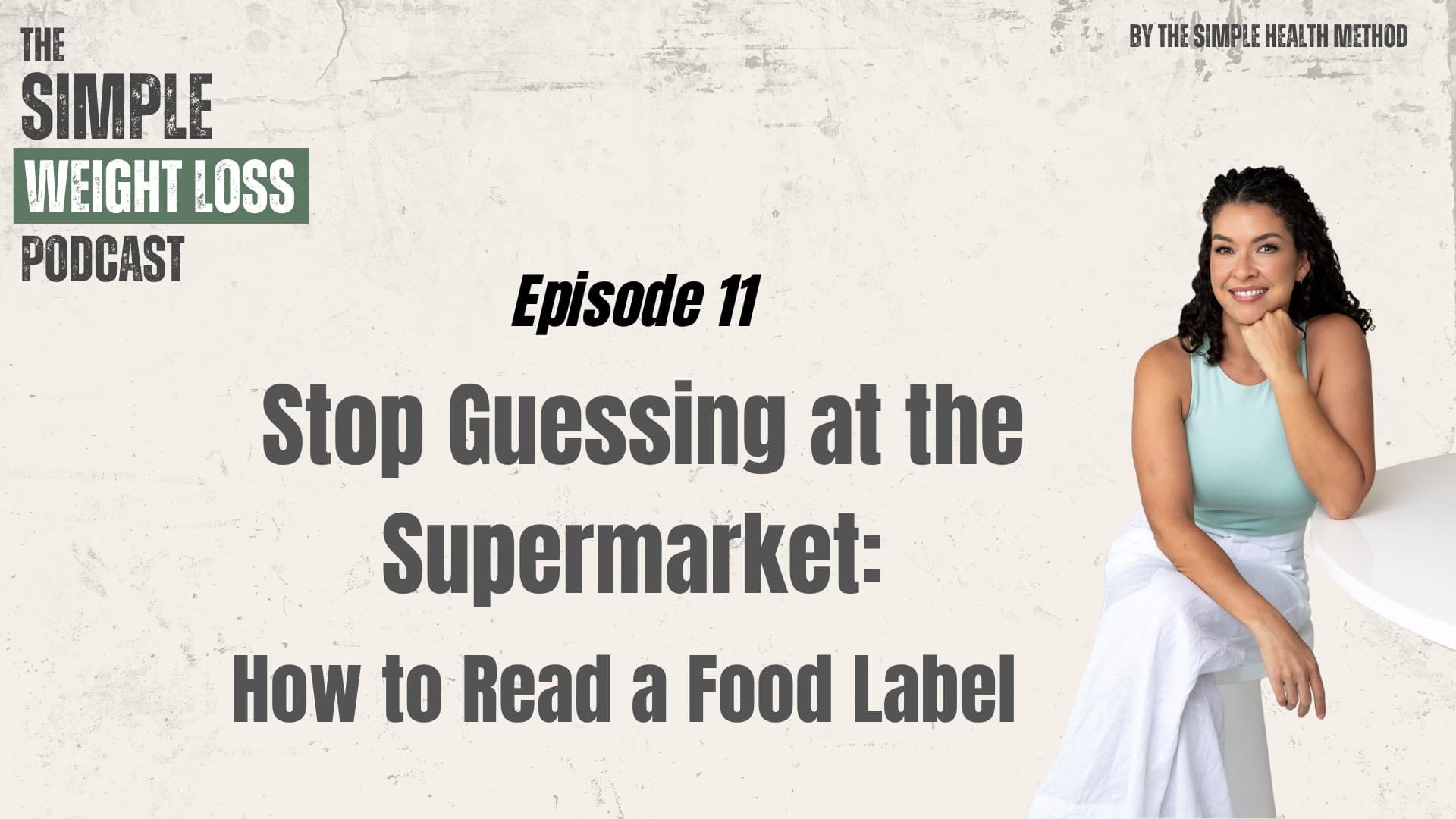 #11 Stop Guessing At the Supermarket: How to Read a Food Label