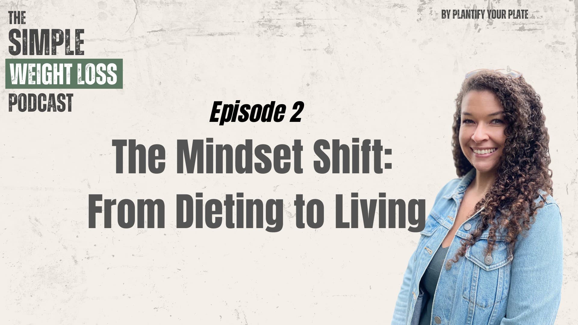 #2 The Mindset Shift: From Dieting To Living
