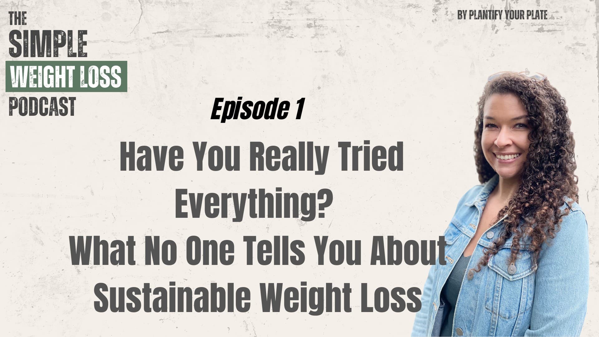 #1 Have You Really Tried Everything? What No One Tells You About Sustainable Weight Loss